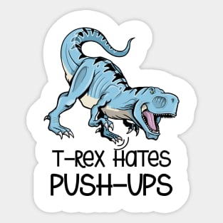 t-rex hates push up Sticker